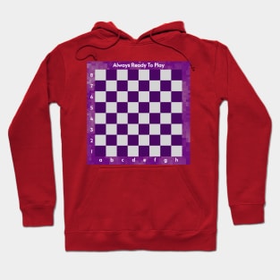 Chess - Always Ready To Play 3 Hoodie